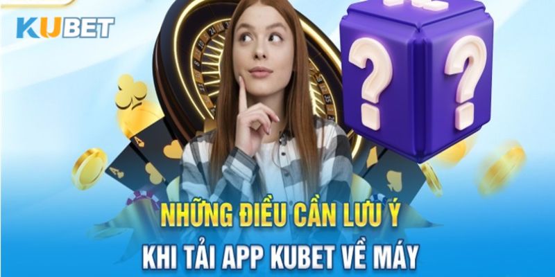 Hướng dẫn tải app kubet đơn giản nhất